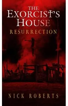 The Exorcist's House: Resurrection - Nick Roberts