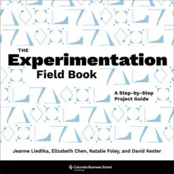 The Experimentation Field Book. A Step-by-Step Project Guide, Paperback/David Kester