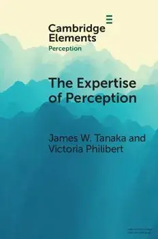 The Expertise of Perception. How Experience Changes the Way We See the World, New ed, Paperback/***