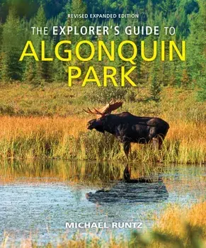 The Explorer's Guide to Algonquin Park, Paperback/Michael Runtz