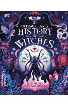 The Extraordinary History of Witches - Hazel Atkinson