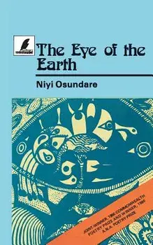 The Eye of the Earth, Paperback/Niyi Osundare