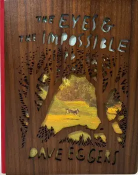 The Eyes and the Impossible, Hardback/Dave Eggers