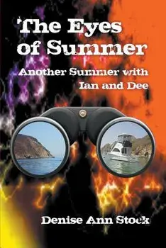 The Eyes of Summer: Another Summer with Ian and Dee, Paperback/Denise Ann Stock