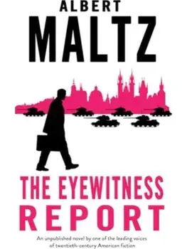 The Eyewitness Report. An unpublished work by Albert Maltz, Hardback/Albert Maltz