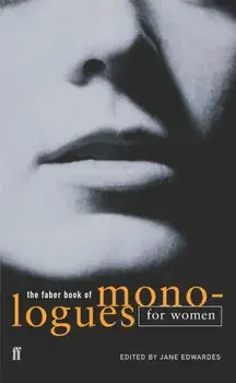 The Faber Book of Monologues: Women. Main, Paperback/***