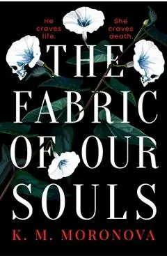 The Fabric of Our Souls - K. M. Moronova