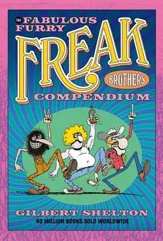 The Fabulous Furry Freak Brothers Compendium, Paperback/Gilbert Shelton