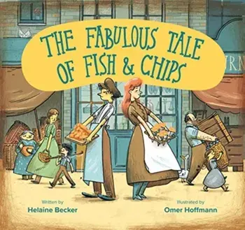 The Fabulous Tale of Fish and Chips, Paperback/Helaine Becker