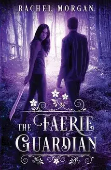 The Faerie Guardian, Paperback/Rachel Morgan