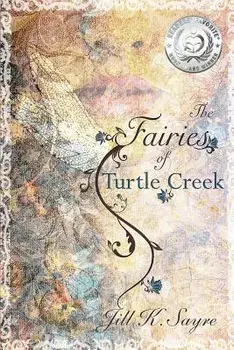 The Fairies of Turtle Creek, Paperback/Jill K. Sayre