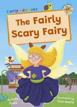 The Fairly Scary Fairy. (Gold Early Reader), Paperback/Kate Poels