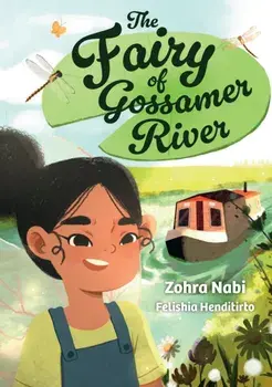 The Fairy of Gossamer River. Fluency 7, Paperback/Zohra Nabi
