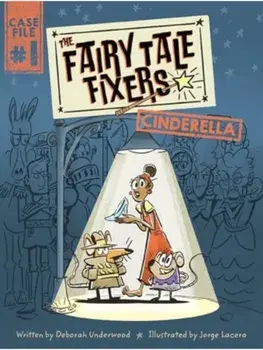 The Fairy Tale Fixers: Cinderella. A Graphic Novel, Hardback/Deborah Underwood