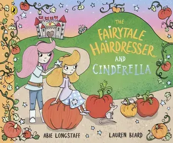 The Fairytale Hairdresser and Cinderella, Paperback/Abie Longstaff