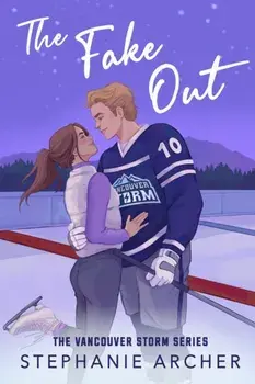 The Fake Out. A Fake Dating Hockey Romance (Vancouver Storm Book 2), Paperback/Stephanie Archer