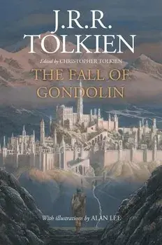 The Fall of Gondolin, Hardcover/J. R. R. Tolkien