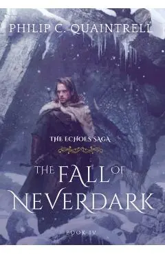 The Fall of Neverdark: (The Echoes Saga: Book 4) - Philip C. Quaintrell