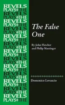 The False One. By John Fletcher and Philip Massinger, Hardback/***