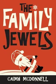 The Family Jewels, Paperback/Caimh Mcdonnell