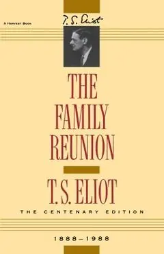 The Family Reunion - T. S. Eliot