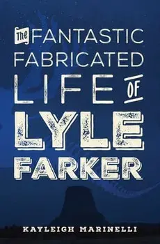The Fantastic Fabricated Life of Lyle Farker, Paperback/Kayleigh Marinelli