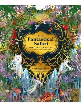 The Fantastical Safari. Wander through 5 of the most remote habitats to meet more than 80 amazing animals, Hardback/Lucy Brownridge