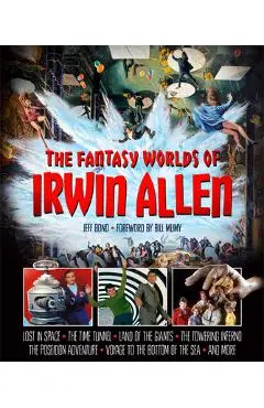 The Fantasy Worlds of Irwin Allen - Jeff Bond