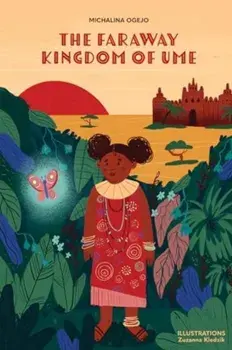 The Faraway Kingdom of Ume, Paperback/Michalina Ogejo