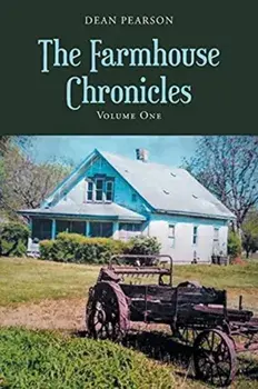 The Farmhouse Chronicles: Volume 1, Paperback/Dean Pearson