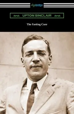 The Fasting Cure - Upton Sinclair