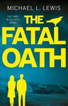 The Fatal Oath, Paperback/Michael L. Lewis