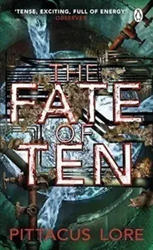 The Fate of Ten/Pittacus Lore
