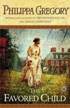 The Favored Child, Paperback/Philippa Gregory