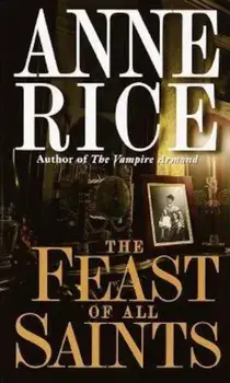 The Feast of All Saints, Paperback/Anne Rice