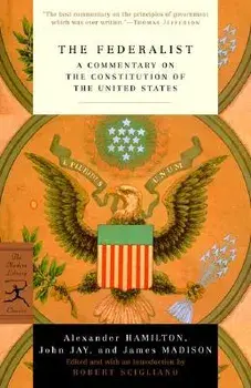The Federalist: A Commentary on the Constitution of the United States, Paperback/Alexander Hamilton