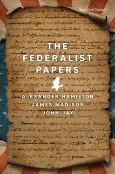 The Federalist Papers, Paperback/John Jay