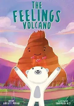 The Feelings Volcano, Hardcover/Giuliett Moran