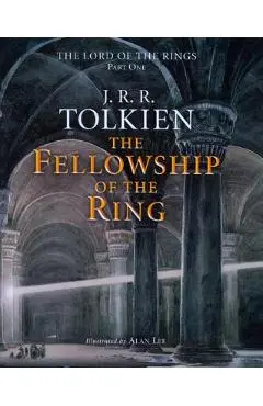 The Fellowship of the Ring, Volume 1: Being the First Part of the Lord of the Rings - Alan Lee
