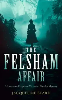 The Felsham Affair. A gripping Victorian murder-mystery that will keep you guessing, Paperback/Jacqueline Beard