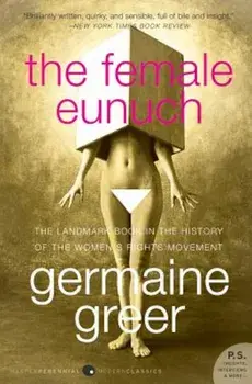 The Female Eunuch, Paperback/Germaine Greer
