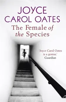 The Female of the Species, Paperback/Joyce Carol Oates