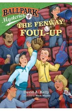 The Fenway Foul-Up - David A. Kelly