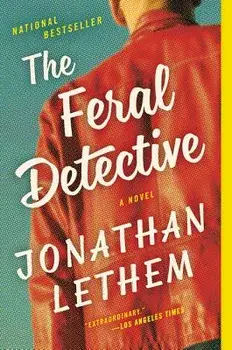 The Feral Detective, Paperback/Jonathan Lethem