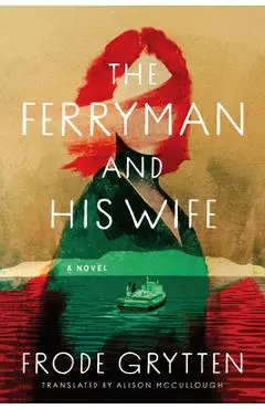 The Ferryman and His Wife - Frode Grytten
