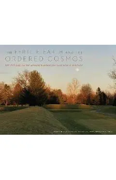The Fertile Earth and the Ordered Cosmos: Reflections on the Newark Earthworks and World Heritage - M. Elizabeth Weiser