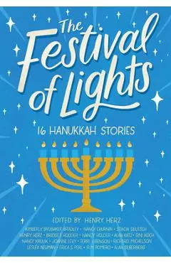 The Festival of Lights: 16 Hanukkah Stories - Henry Herz