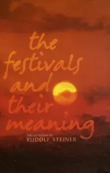 The Festivals and Their Meaning. Revised ed, Paperback/Rudolf Steiner