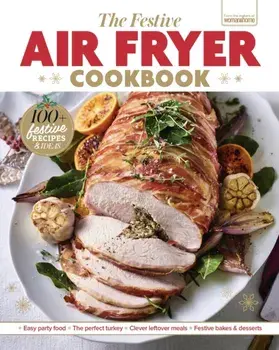 The Festive Air Fryer Cookbook, Hardback/Future Publishing