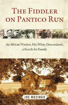 The Fiddler on Pantico Run: An African Warrior, His White Descendants, a Search for Family, Paperback/Joe Mozingo